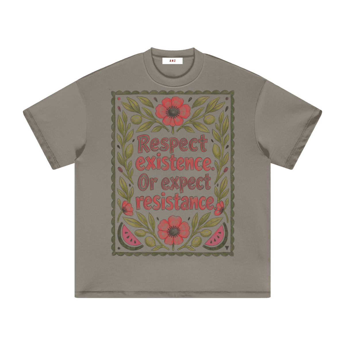 RESPECT EXISTENCE OR EXPECT RESISTANCE T-SHIRT - ANZ