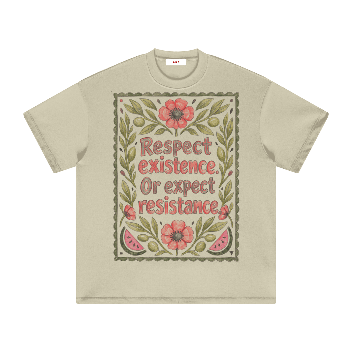 RESPECT EXISTENCE OR EXPECT RESISTANCE T-SHIRT - ANZ