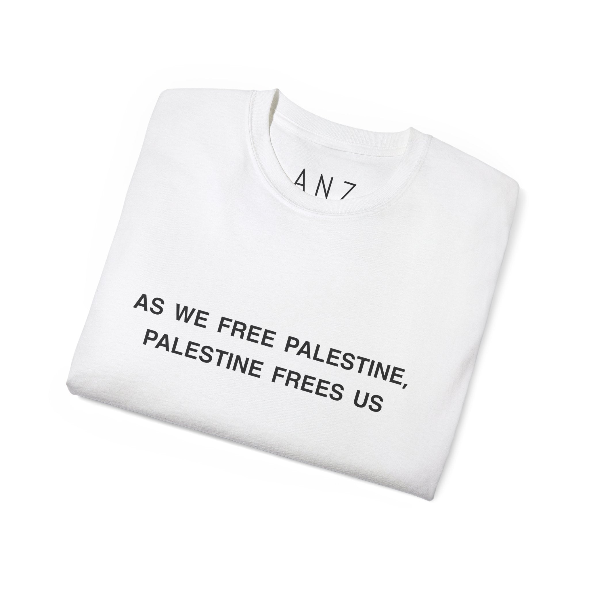 AS WE FREE PALESTINE, PALESTINE IS FREEING US Cotton Tee